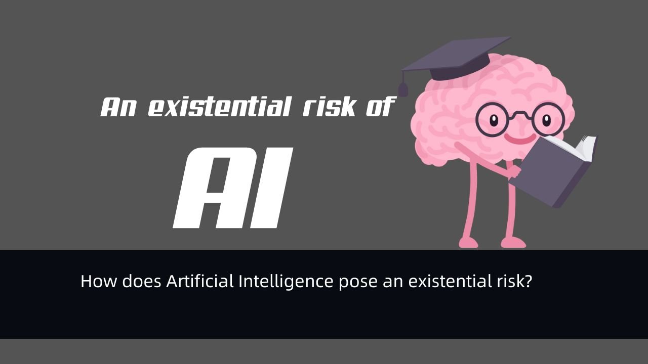 How Does Artificial Intelligence Pose An Existential Risk