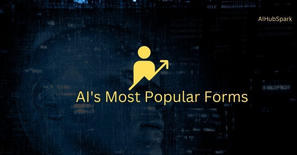 What is the most used form of Artificial Intelligence