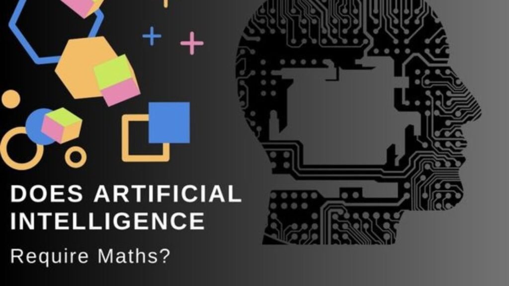 Does Artificial Intelligence Require Maths