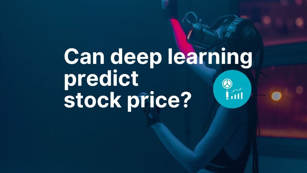 Can deep learning predict stock price