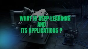 What is Deep Learning and its Applications